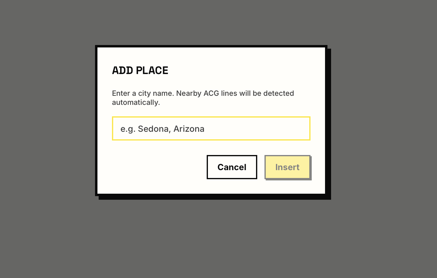 The Add Place modal with the prompt 'Enter a city name. Nearby ACG lines will be detected automatically,' a text field with the placeholder 'e.g. Sedona, Arizona,' and Cancel and Insert buttons